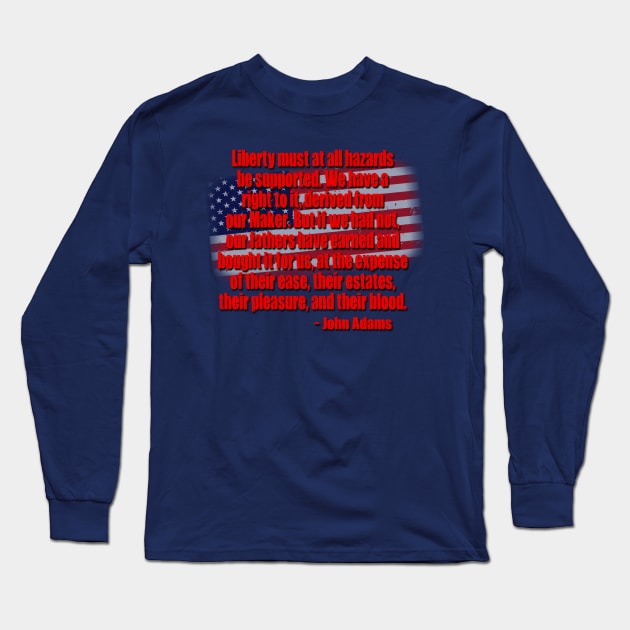 Liberty Quote John Adams Long Sleeve T-Shirt by AlondraHanley